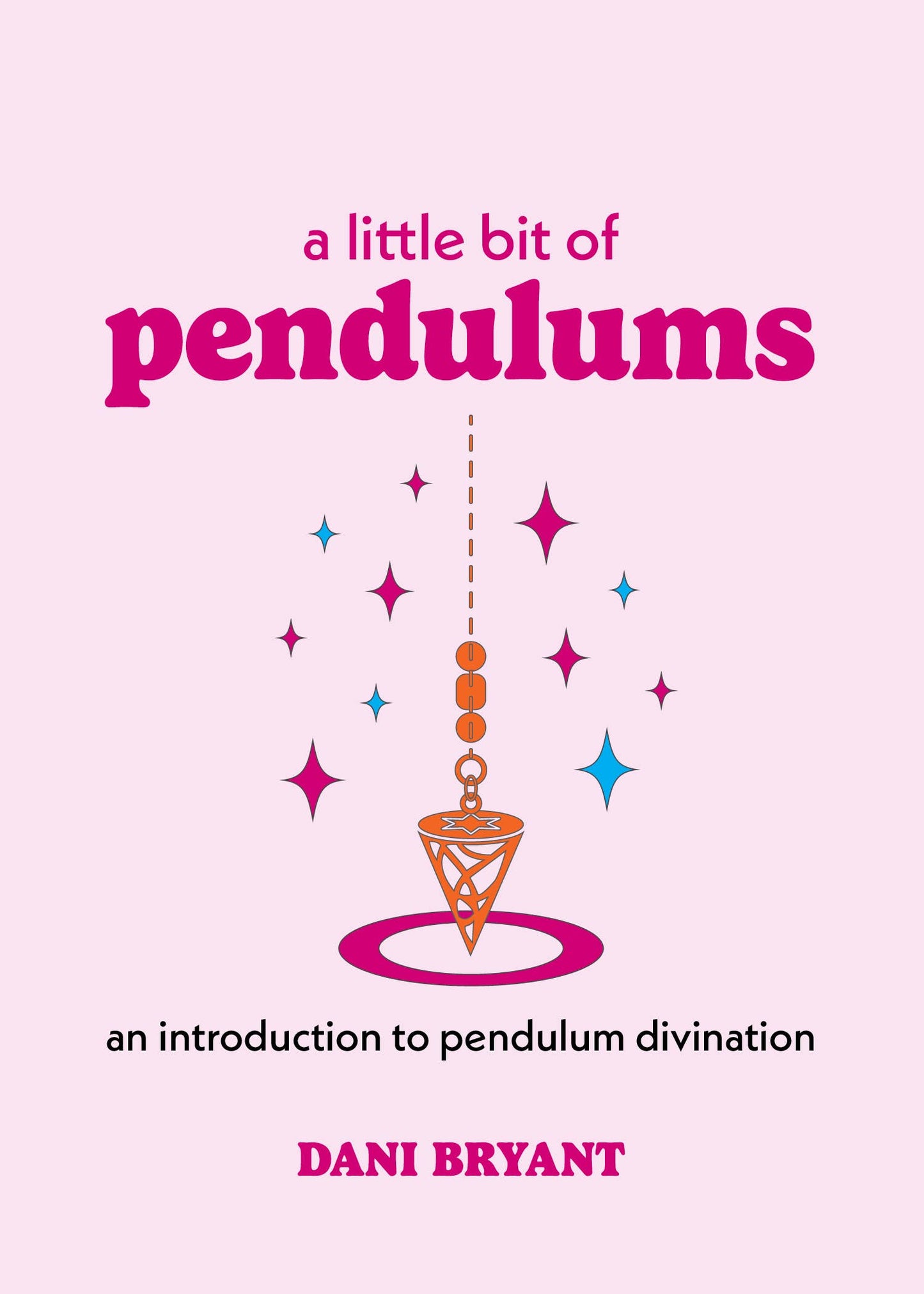 A Little Bit of Pendulums by Dani Bryant